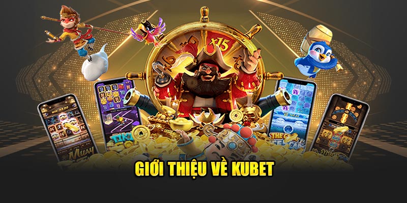 Giới thiệu về KUBET