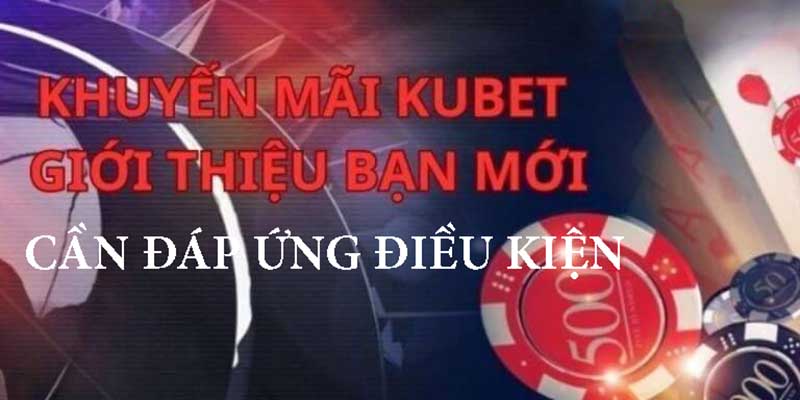 Mời Bạn Bè Tiền Thưởng Gấp Đôi - Khuyến Mãi KUBET