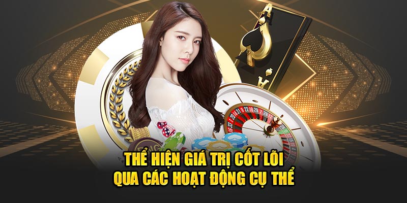 Thể hiện giá trị cốt lõi qua các hoạt động cụ thể